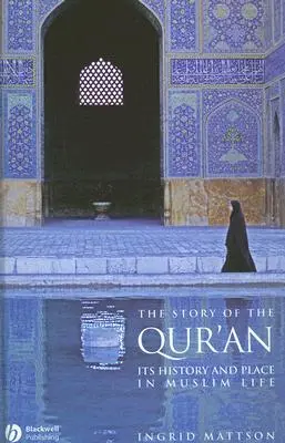 L'histoire du Coran : Son histoire et sa place dans la vie des musulmans - The Story of the Qur'an: Its History and Place in Muslim Life