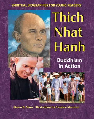 Thich Nhat Hanh : le bouddhisme en action - Thich Nhat Hanh: Buddhism in Action