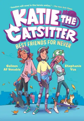 Katie, la chatte, livre 2 : Les meilleures amies pour toujours - Katie the Catsitter Book 2: Best Friends for Never