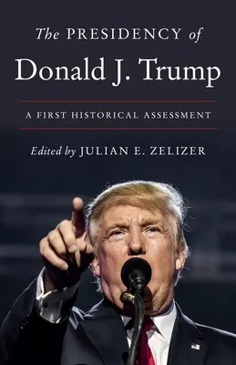 La présidence de Donald J. Trump : Un premier bilan historique - The Presidency of Donald J. Trump: A First Historical Assessment