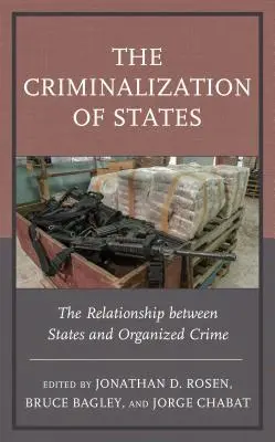 La criminalisation des États : La relation entre les États et le crime organisé - The Criminalization of States: The Relationship Between States and Organized Crime