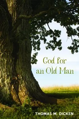 Dieu pour un vieil homme - God for an Old Man
