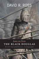 Jacques le Bon - Le Douglas noir - James the Good - The Black Douglas