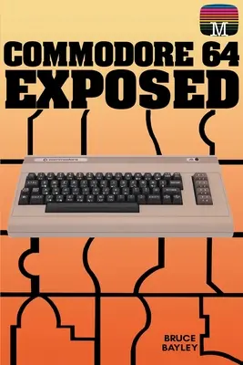 Le Commodore 64 à découvert - Commodore 64 Exposed