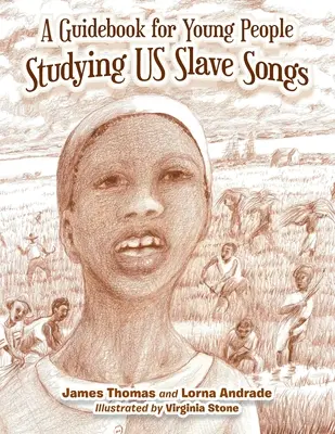 Un guide pour les jeunes qui étudient les chants d'esclaves américains - A Guidebook for Young People Studying Us Slave Songs