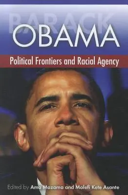 Barack Obama : Frontières politiques et agence raciale - Barack Obama: Political Frontiers and Racial Agency