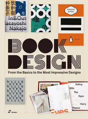 Conception de livres : Des principes de base de l'impression aux conceptions les plus impressionnantes - Book Design: From the Printing Basics to the Most Impressive Designs