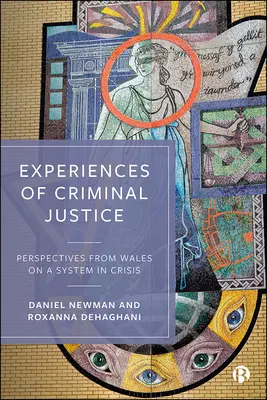 Expériences de la justice pénale : Perspectives du Pays de Galles sur un système en crise - Experiences of Criminal Justice: Perspectives from Wales on a System in Crisis