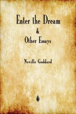 Entrez dans le rêve et autres essais - Enter the Dream and Other Essays