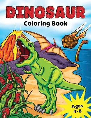 Livre de coloriage de dinosaures : pour les enfants de 4 à 8 ans, coloriage de dinosaures préhistoriques pour les garçons et les filles. - Dinosaur Coloring Book: for Kids Ages 4-8, Prehistoric Dino Colouring for Boys & Girls