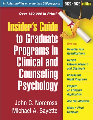 Insider's Guide to Graduate Programs in Clinical and Counseling Psychology : 2022/2023 Edition (en anglais) - Insider's Guide to Graduate Programs in Clinical and Counseling Psychology: 2022/2023 Edition