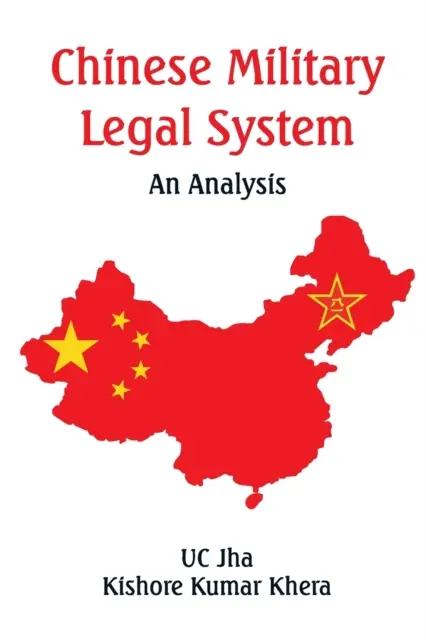 Système juridique militaire chinois : Une analyse - Chinese Military Legal System: An Analysis