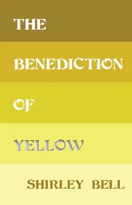 La bénédiction du jaune - The Benediction of Yellow