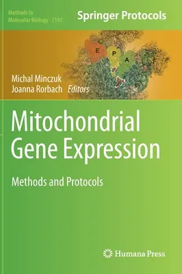 Expression génétique mitochondriale : Méthodes et protocoles - Mitochondrial Gene Expression: Methods and Protocols