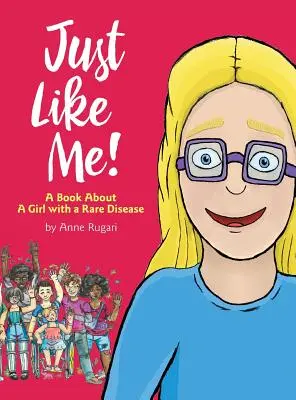 Comme moi ! Un livre sur une fille atteinte d'une maladie rare - Just Like Me!: A Book About A Girl with a Rare Disease