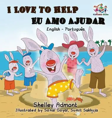 J'aime aider Eu Amo Ajudar (livre bilingue portugais) : Livre bilingue portugais-anglais - I Love to Help Eu Amo Ajudar (Bilingual Portuguese Book): English Portuguese Bilingual Book