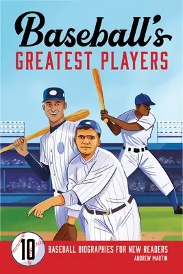 Les plus grands joueurs de baseball : 10 biographies de baseball pour les nouveaux lecteurs - Baseball's Greatest Players: 10 Baseball Biographies for New Readers