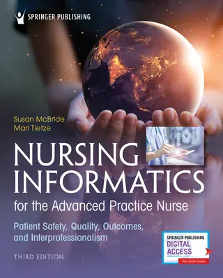 L'informatique infirmière pour l'infirmière en pratique avancée, troisième édition : Sécurité des patients, qualité, résultats et interprofessionnalisme - Nursing Informatics for the Advanced Practice Nurse, Third Edition: Patient Safety, Quality, Outcomes, and Interprofessionalism