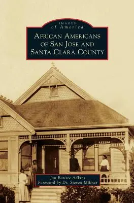 Les Afro-Américains de San Jose et du comté de Santa Clara - African Americans of San Jose and Santa Clara County