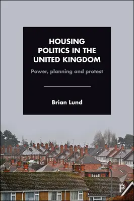 La politique du logement au Royaume-Uni : Pouvoir, planification et protestation - Housing Politics in the United Kingdom: Power, Planning and Protest