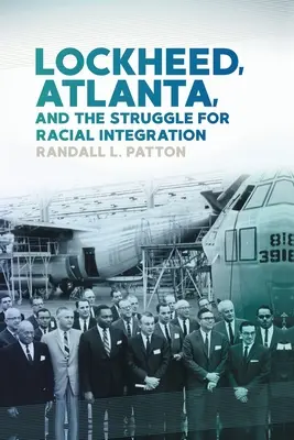 Lockheed, Atlanta et la lutte pour l'intégration raciale - Lockheed, Atlanta, and the Struggle for Racial Integration