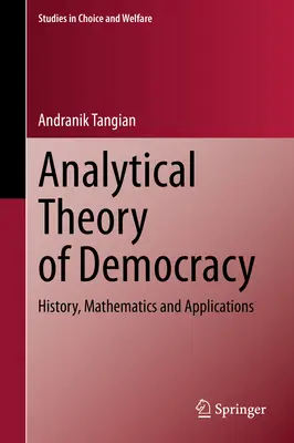 Théorie analytique de la démocratie : histoire, mathématiques et applications - Analytical Theory of Democracy: History, Mathematics and Applications