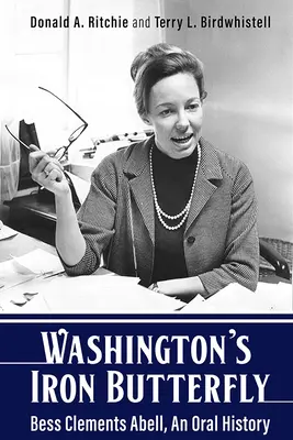 Le papillon de fer de Washington : Bess Clements Abell, une histoire orale - Washington's Iron Butterfly: Bess Clements Abell, an Oral History