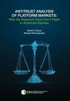 Analyse antitrust des marchés de plates-formes : Pourquoi la Cour suprême a eu raison dans l'affaire American Express - Antitrust Analysis of Platform Markets: Why the Supreme Court Got It Right in American Express