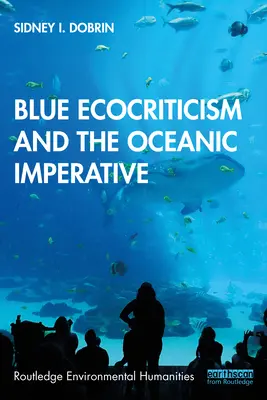 L'écocritique bleue et l'impératif océanique - Blue Ecocriticism and the Oceanic Imperative