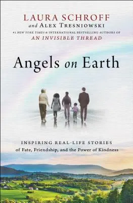 Anges sur terre : histoires inspirantes de la vie réelle sur le destin, l'amitié et le pouvoir de la gentillesse - Angels on Earth: Inspiring Real-Life Stories of Fate, Friendship, and the Power of Kindness