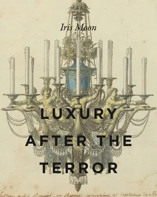 Le luxe après la Terreur - Luxury After the Terror