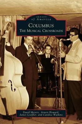 Columbus : Le carrefour musical - Columbus: The Musical Crossroads