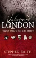 Le métro de Londres - Voyage sous les rues de la ville - Underground London - Travels Beneath the City Streets