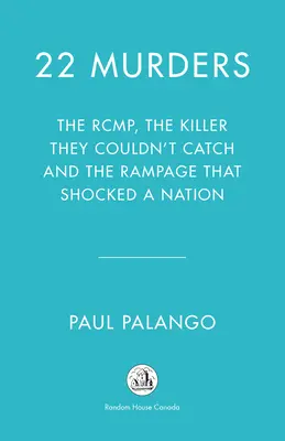 22 Murders : Enquête sur les massacres, la dissimulation et les obstacles à la justice en Nouvelle-Écosse - 22 Murders: Investigating the Massacres, Cover-Up and Obstacles to Justice in Nova Scotia