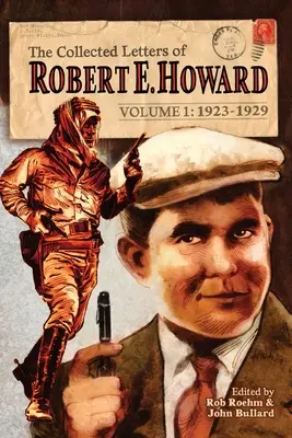 Le recueil de lettres de Robert E. Howard, Volume 1 - The Collected Letters of Robert E. Howard, Volume 1