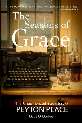 Les saisons de la grâce : L'histoire non autorisée de Peyton Place - The Seasons of Grace: The Unauthorized Backstory of Peyton Place