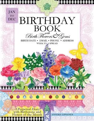 Livre d'anniversaire avec fleurs de naissance et pierres précieuses : Un agenda perpétuel avec pierre de naissance et fleur du mois - Birthday Book with Birth Flowers and Gems: A Perpetual Diary with Birthstone and Flower-of-the-Month