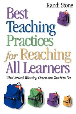 Meilleures pratiques d'enseignement pour atteindre tous les apprenants : Ce que font les enseignants primés - Best Teaching Practices for Reaching All Learners: What Award-Winning Classroom Teachers Do