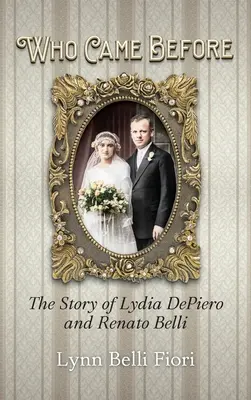 Qui est venu avant : L'histoire de Lydia DePiero et Renato Belli - Who Came Before: The Story of Lydia DePiero and Renato Belli