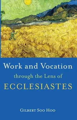 Le travail et la vocation à travers le prisme de l'Ecclésiaste - Work and Vocation through the Lens of Ecclesiastes