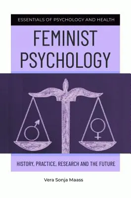 Psychologie féministe : histoire, pratique, recherche et avenir - Feminist Psychology: History, Practice, Research, and the Future