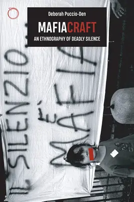 Mafiacraft : Une ethnographie du silence mortel - Mafiacraft: An Ethnography of Deadly Silence