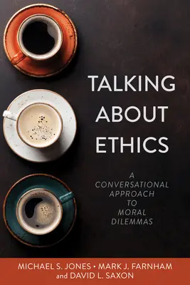 Parler d'éthique : Une approche conversationnelle des dilemmes moraux - Talking about Ethics: A Conversational Approach to Moral Dilemmas