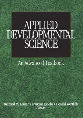 Science appliquée du développement : Un manuel avancé - Applied Developmental Science: An Advanced Textbook