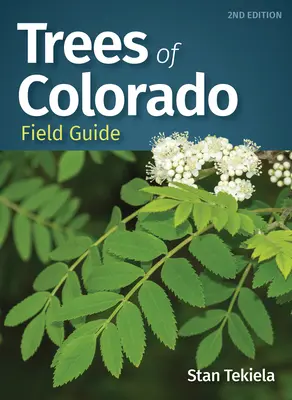 Guide de terrain sur les arbres du Colorado - Trees of Colorado Field Guide