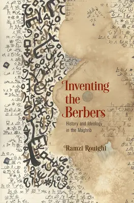 Inventer les Berbères : Histoire et idéologie au Maghreb - Inventing the Berbers: History and Ideology in the Maghrib