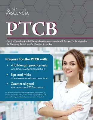 PTCB Practice Exam Book : 4 examens blancs complets avec explication des réponses pour le test du Pharmacy Technician Certification Board (PTCB) - PTCB Practice Exam Book: 4 Full-Length Practice Assessments with Answer Explanations for the Pharmacy Technician Certification Board Test