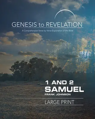De la Genèse à l'Apocalypse : 1 and 2 Samuel Participant Book : Une exploration complète de la Bible, verset par verset - Genesis to Revelation: 1 and 2 Samuel Participant Book: A Comprehensive Verse-By-Verse Exploration of the Bible