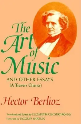 L'art de la musique et autres essais : (A Travers Chants) - The Art of Music and Other Essays: (A Travers Chants)