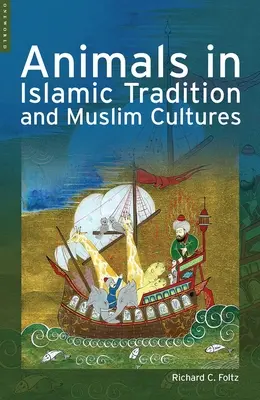 Les animaux dans les traditions islamiques et les cultures musulmanes - Animals in Islamic Traditions and Muslim Cultures